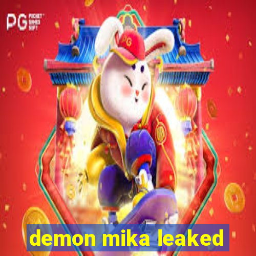 demon mika leaked